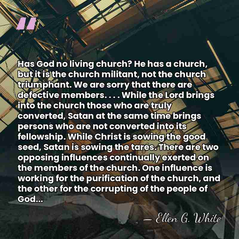 Has God no living church? He has a church, but it is&hellip; - Ellen G. White