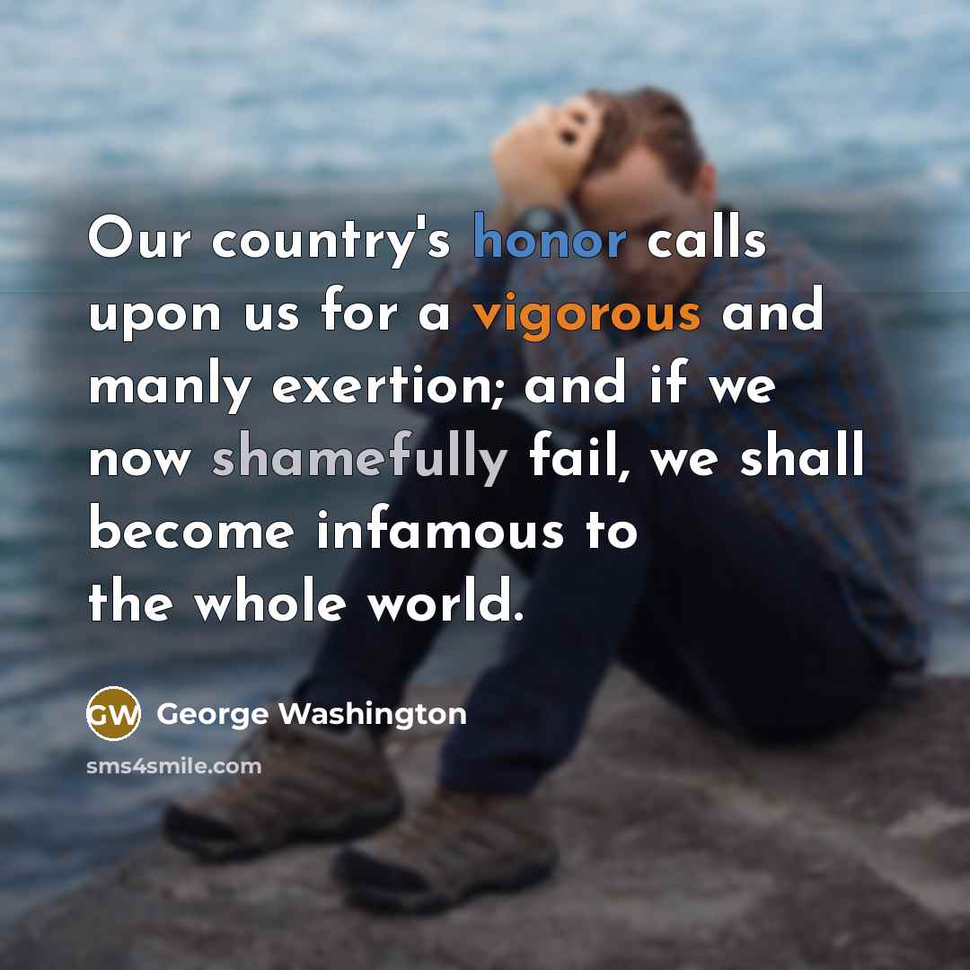 “Our country's honor calls upon us for a vigorous and…” quote by George Washington