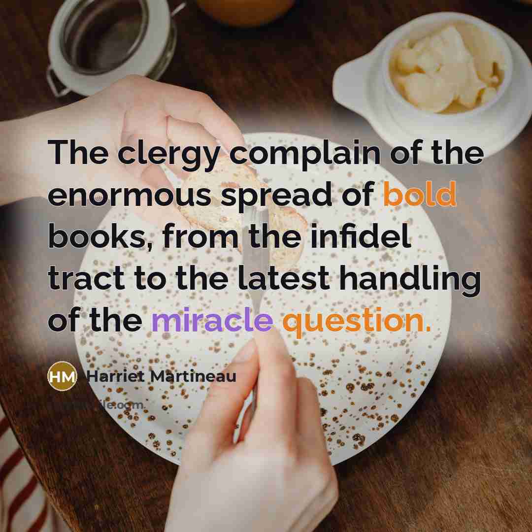 “The clergy complain of the enormous spread of bold books,…” quote by Harriet Martineau