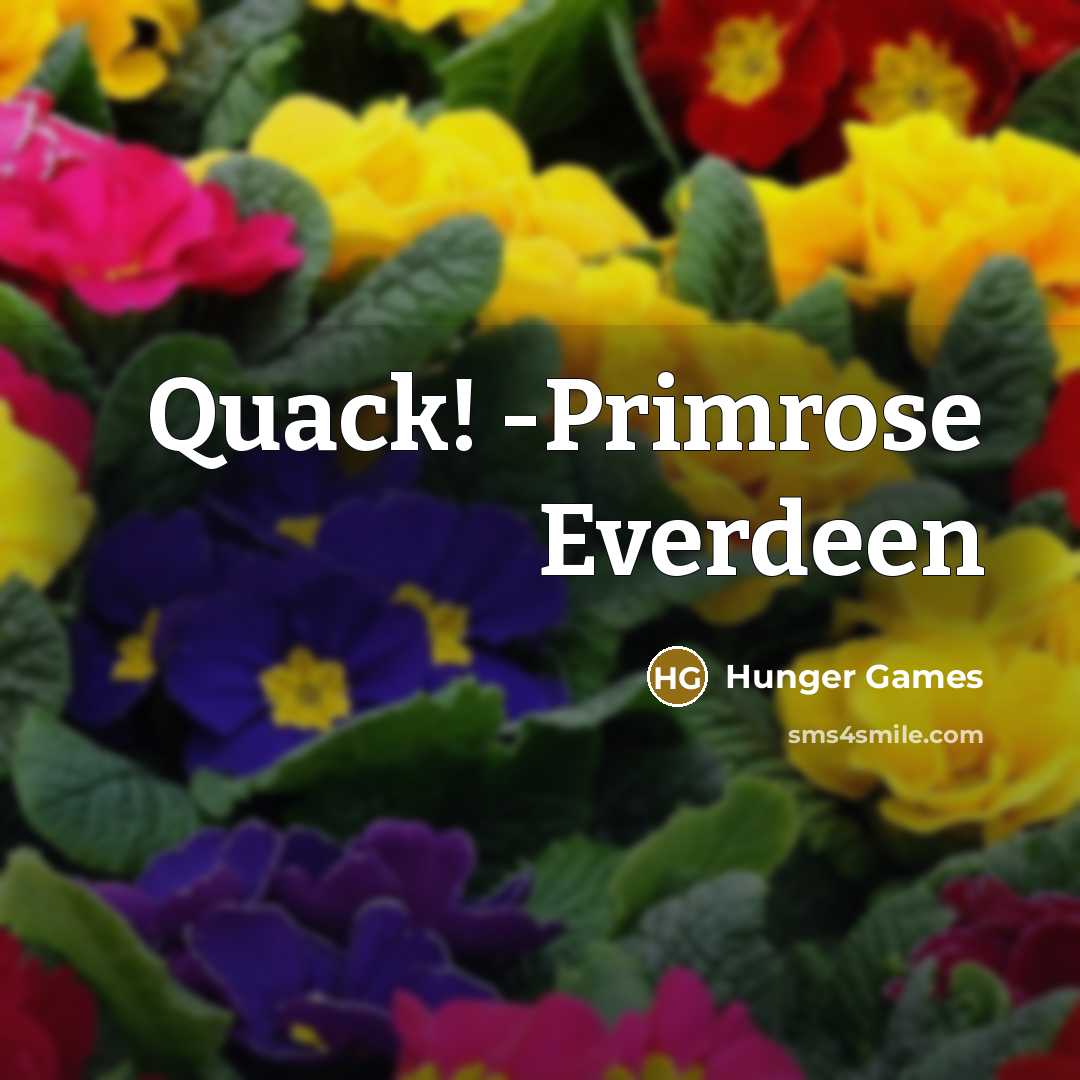 “Quack! -Primrose Everdeen” quote by Hunger Games