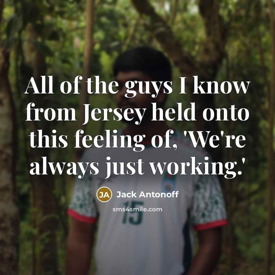 “All of the guys I know from Jersey held onto…” quote by Jack Antonoff