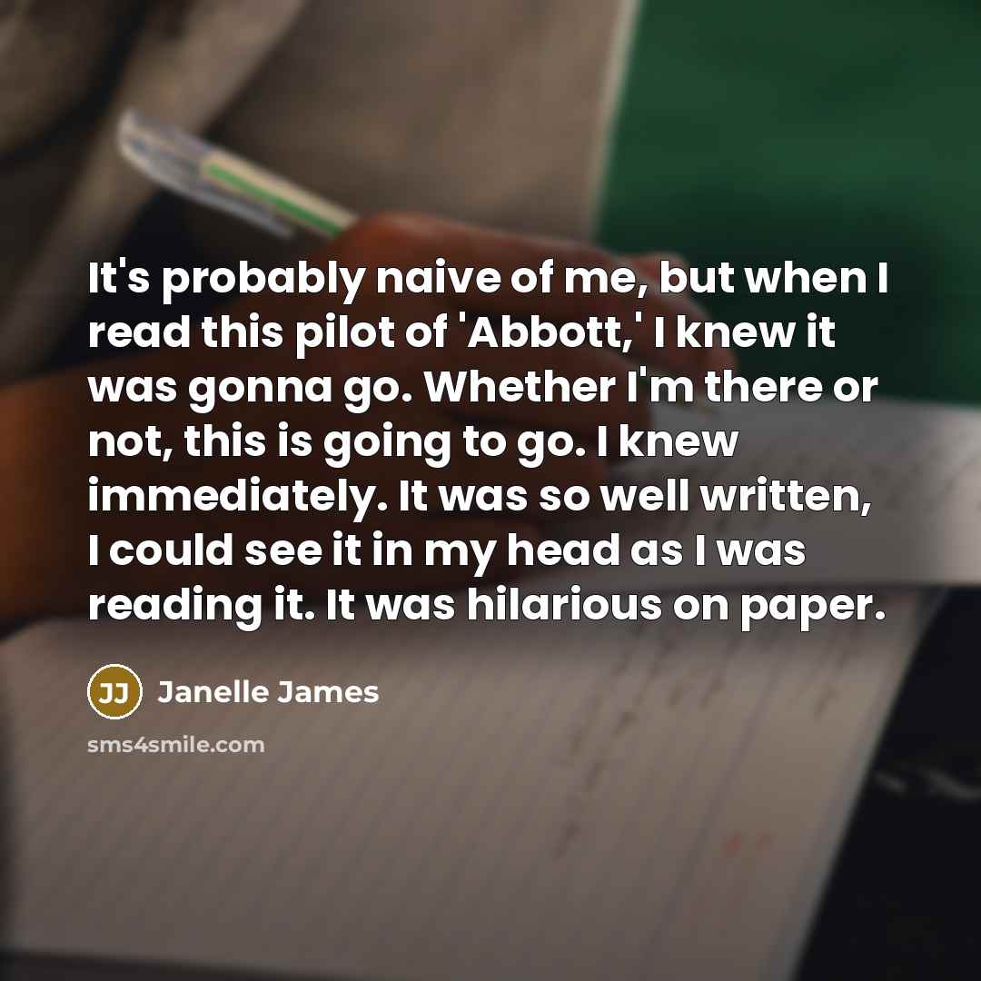 “It's probably naive of me, but when I read this…” quote by Janelle James