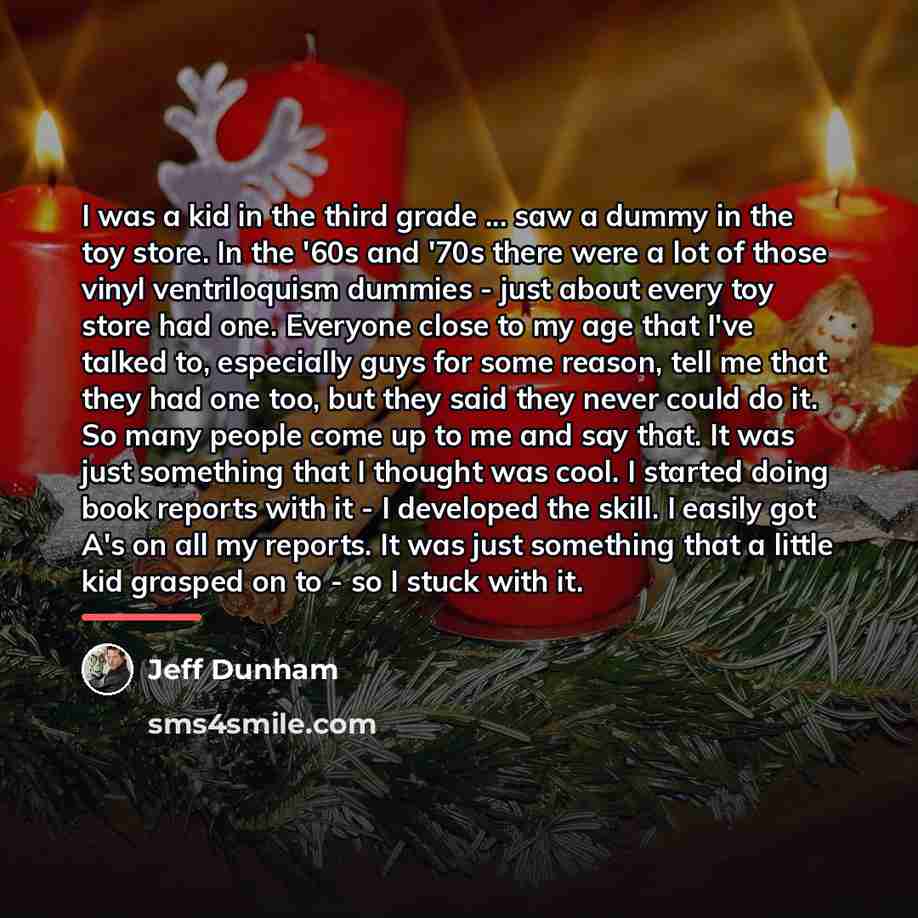 “I was a kid in the third grade ... saw…” quote by Jeff Dunham