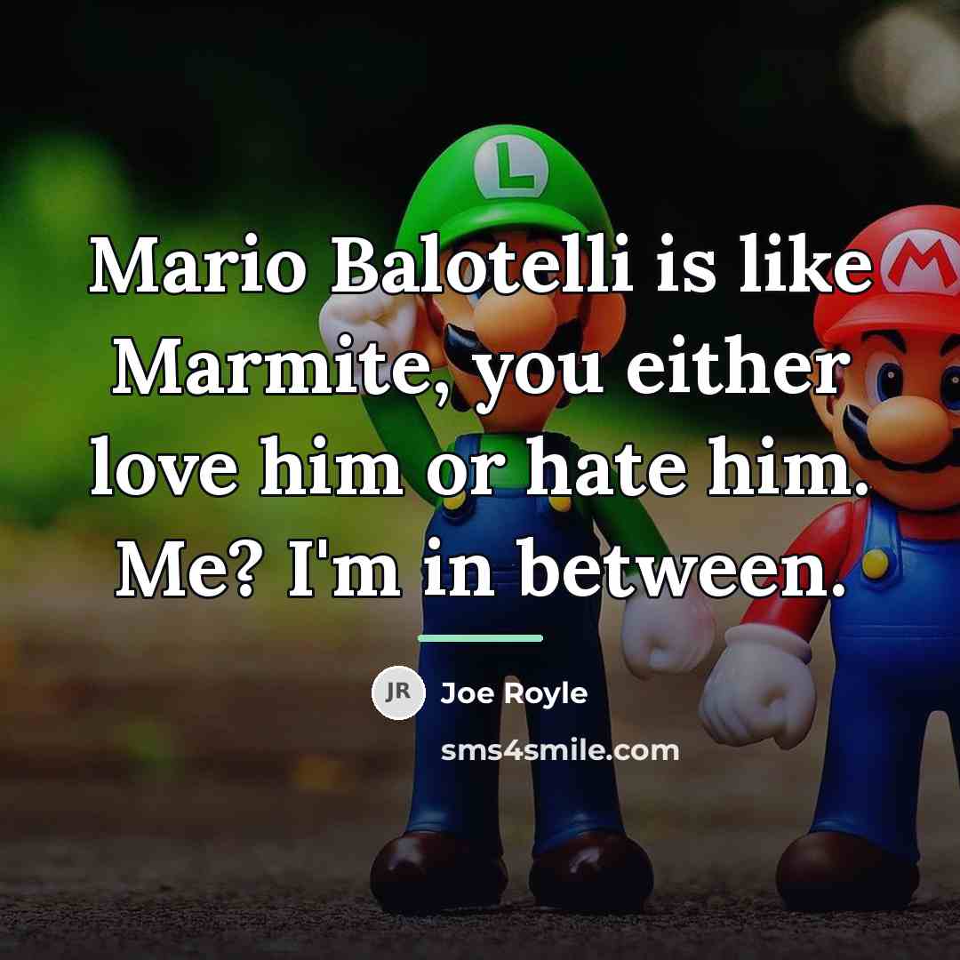 “Mario Balotelli is like Marmite, you either love him or…” quote by Joe Royle