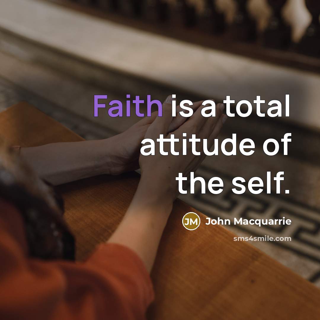 “Faith is a total attitude of the self.…” quote by John Macquarrie