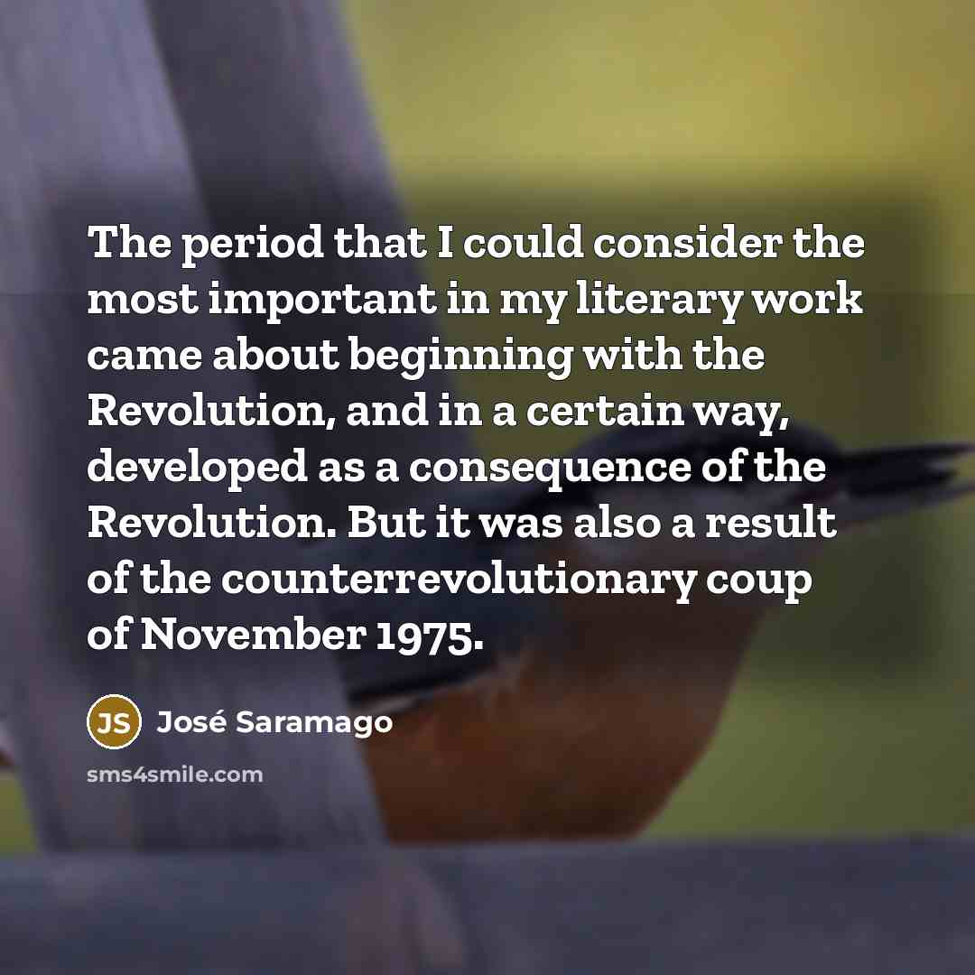 “The period that I could consider the most important in…” quote by Jose Saramago