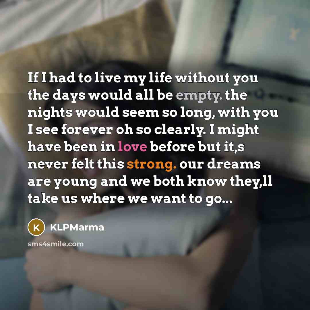 “If I had to live my life without you the…” quote by KLPMarma