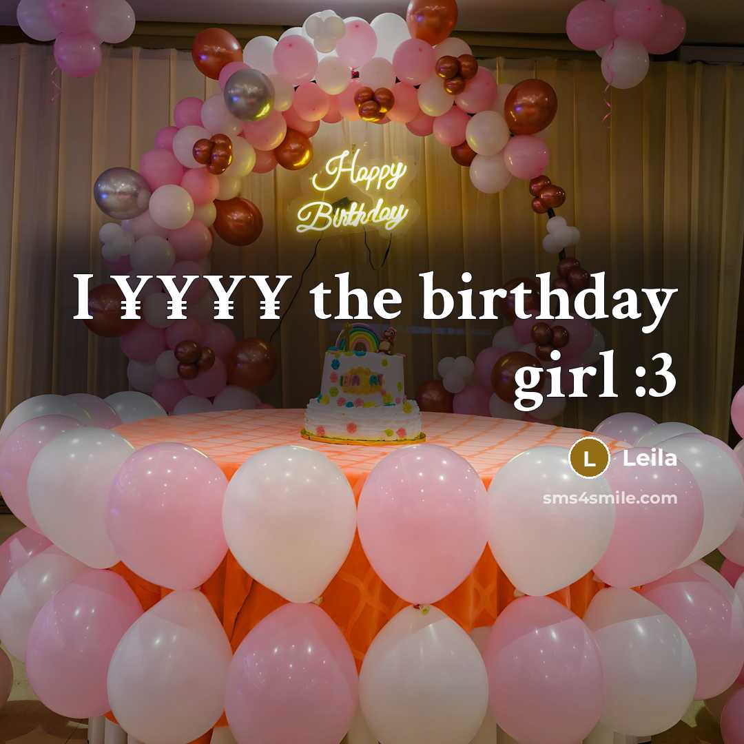 “I ¥¥¥¥ the birthday girl :3…” quote by Leila