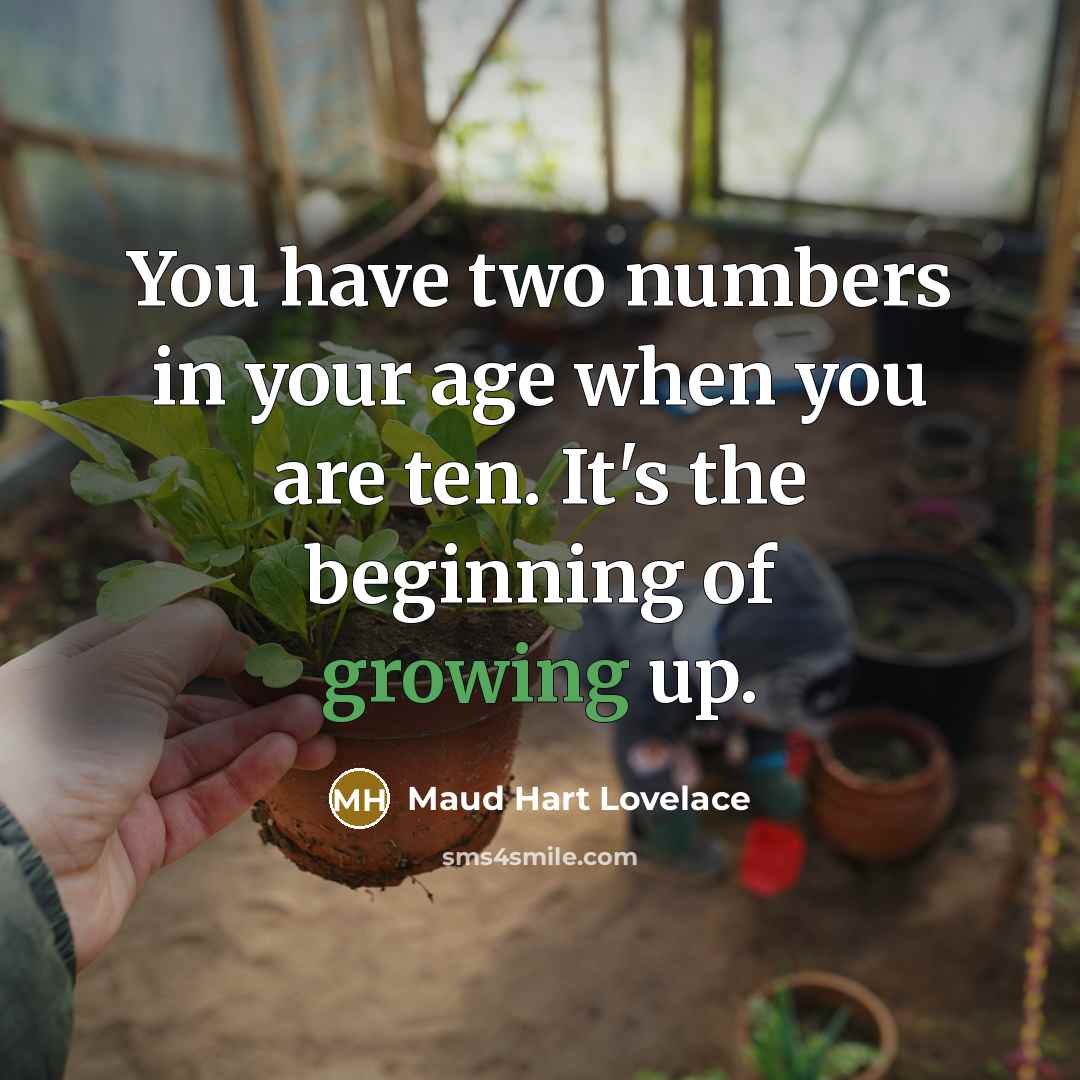 “You have two numbers in your age when you are…” quote by Maud Hart Lovelace