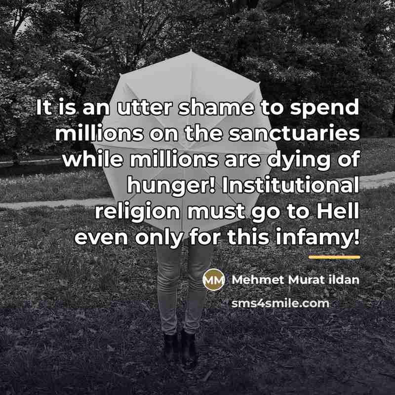 “It is an utter shame to spend millions on the…” quote by Mehmet Murat Ildan