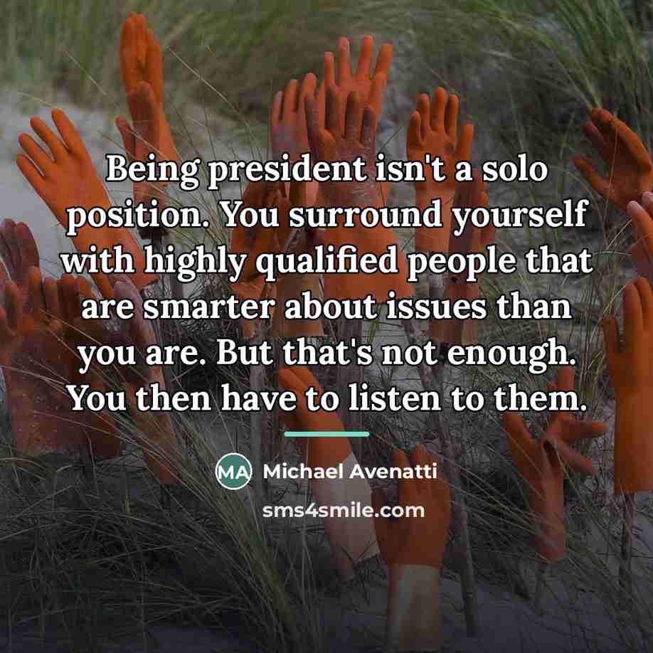 “Being president isn't a solo position. You surround yourself with…” quote by Michael Avenatti