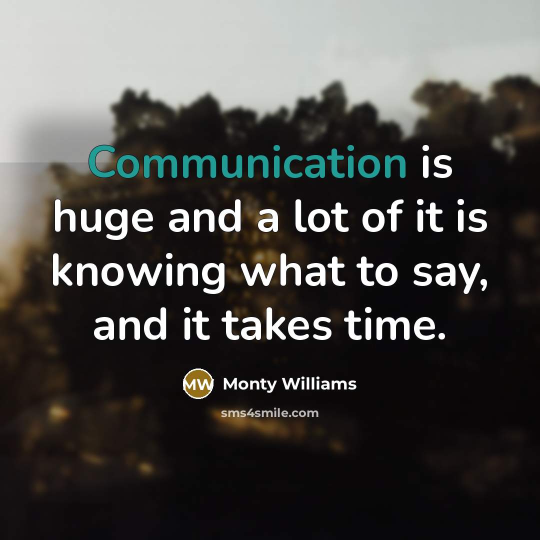 “Communication is huge and a lot of it is knowing…” quote by Monty Williams