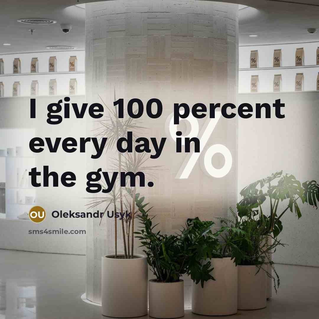 “I give 100 percent every day in the gym.…” quote by Oleksandr Usyk