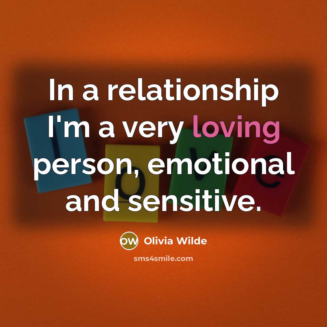 “In a relationship I'm a very loving person, emotional and…” quote by Olivia Wilde