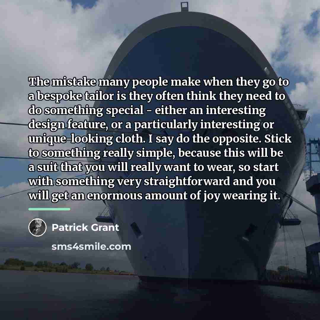 “The mistake many people make when they go to a…” quote by Patrick Grant