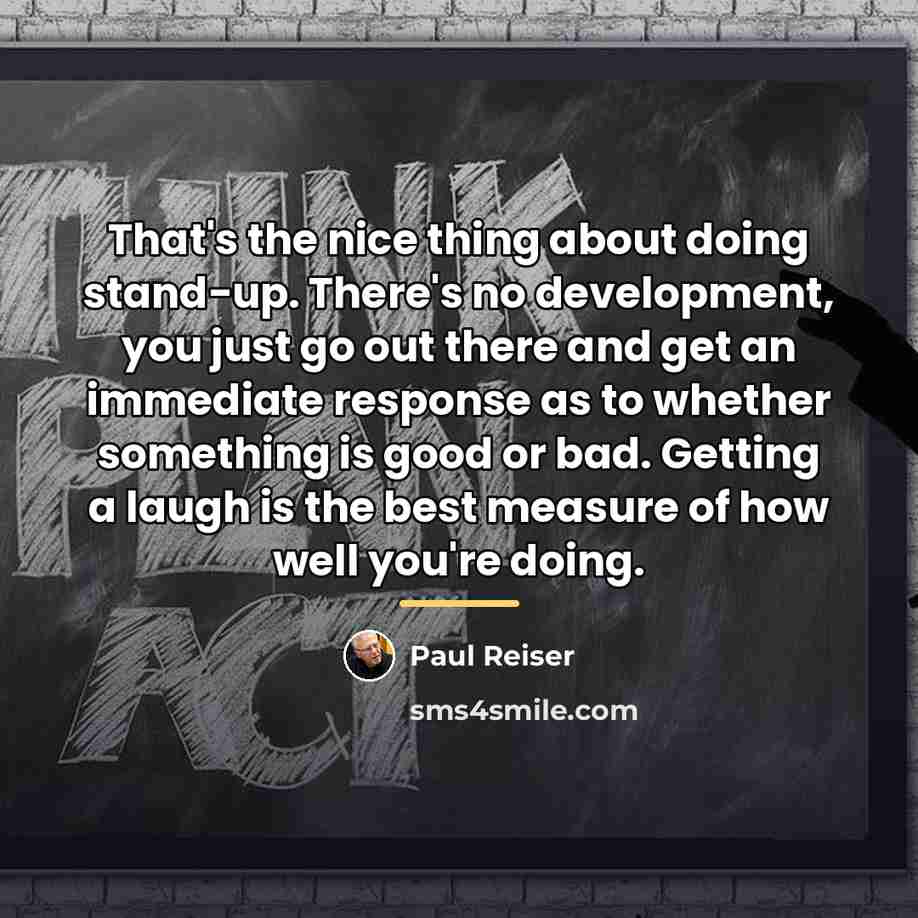 “That's the nice thing about doing stand-up. There's no development,…” quote by Paul Reiser