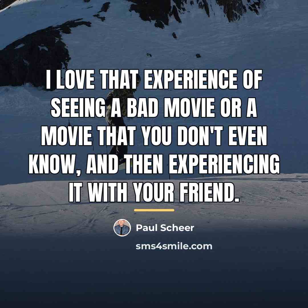 “I love that experience of seeing a bad movie or…” quote by Paul Scheer