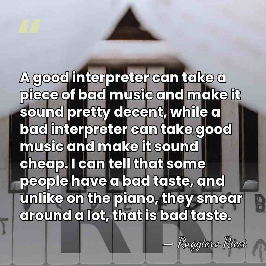 A good interpreter can take a piece of bad music and make&hellip; - Ruggiero Ricci