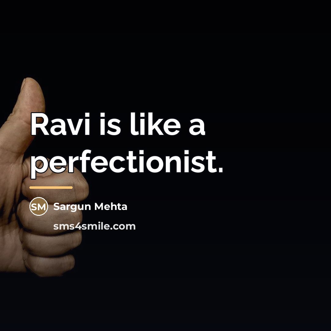 “Ravi is like a perfectionist.…” quote by Sargun Mehta