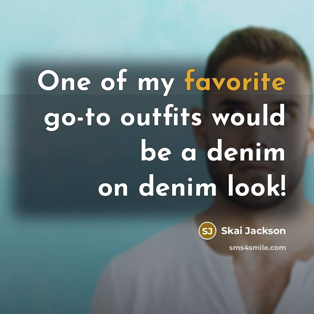 “One of my favorite go-to outfits would be a denim on denim look!” quote by Skai Jackson