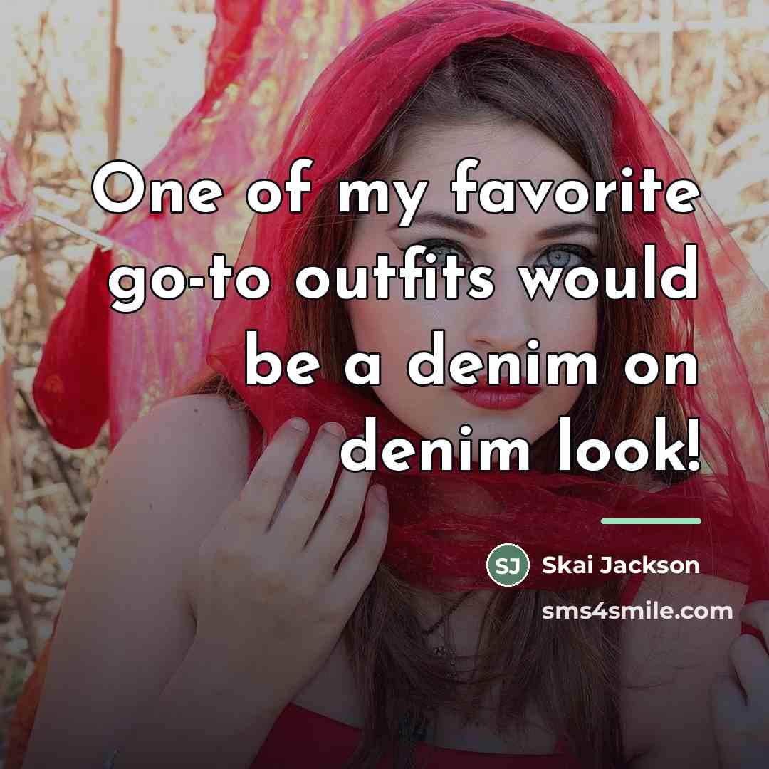 “One of my favorite go-to outfits would be a denim…” quote by Skai Jackson