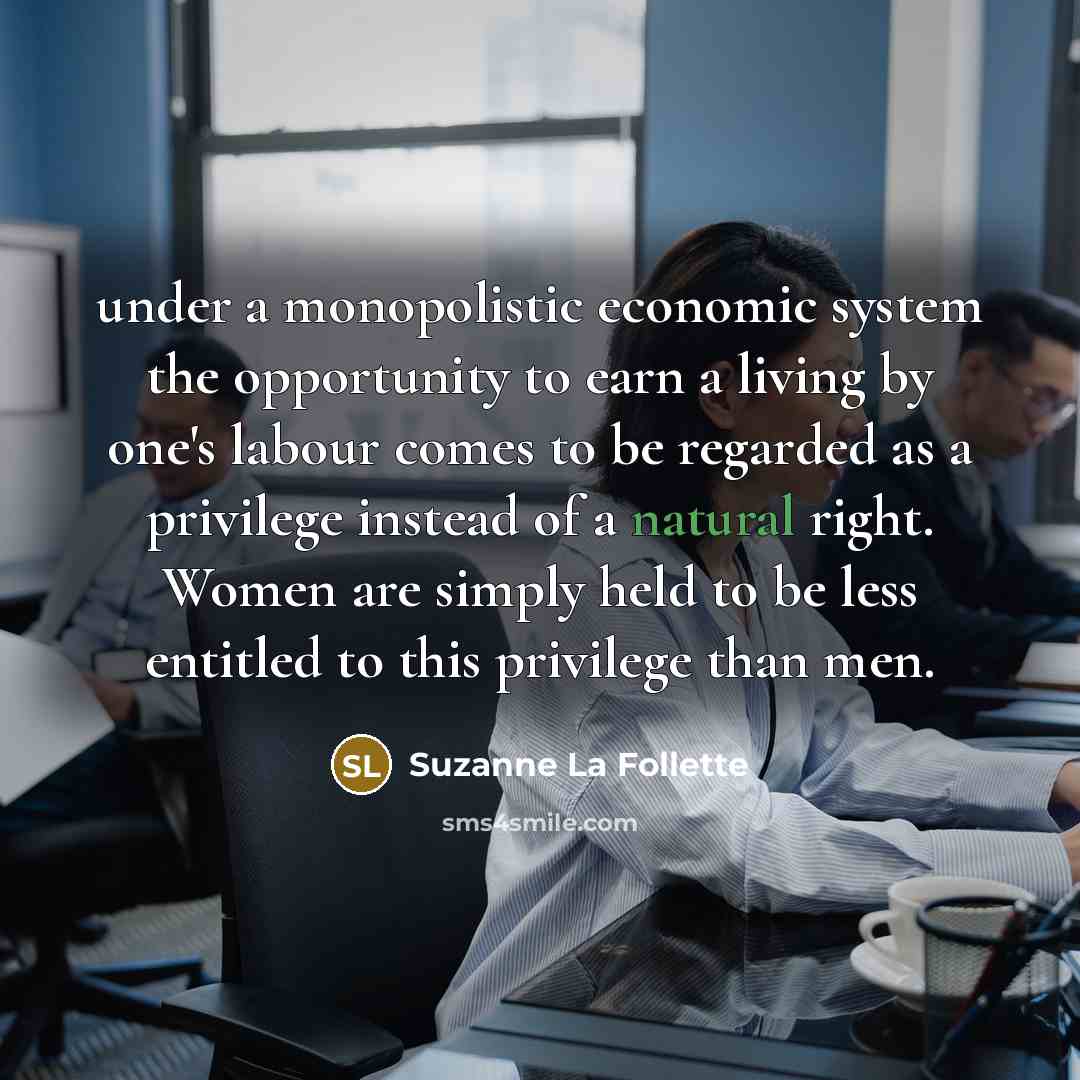“under a monopolistic economic system the opportunity to earn a…” quote by Suzanne La Follette