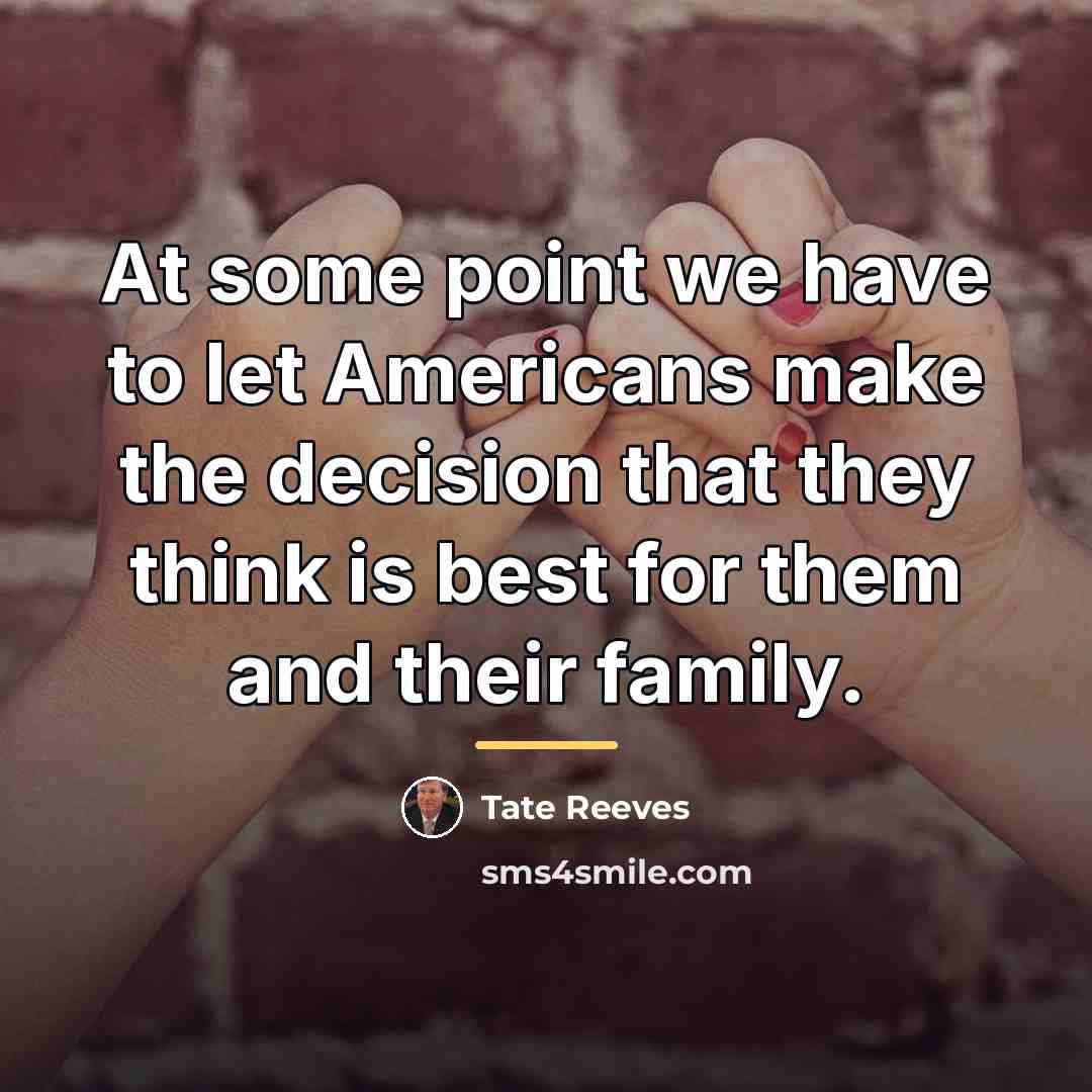 “At some point we have to let Americans make the…” quote by Tate Reeves