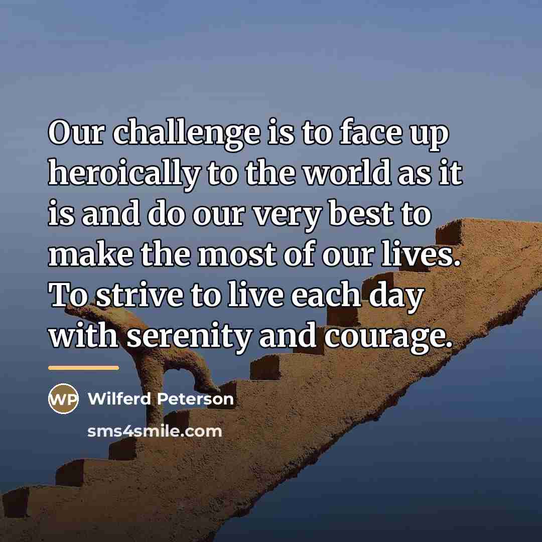 “Our challenge is to face up heroically to the world…” quote by Wilferd Peterson