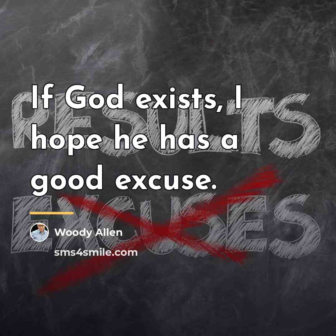 “If God exists, I hope he has a good excuse.…” quote by Woody Allen