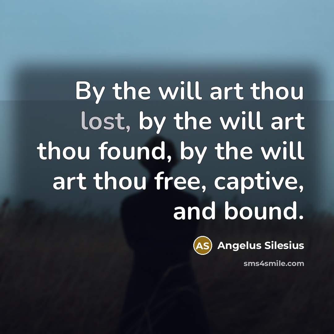 “By the will art thou lost, by the will art…” quote by Angelus Silesius