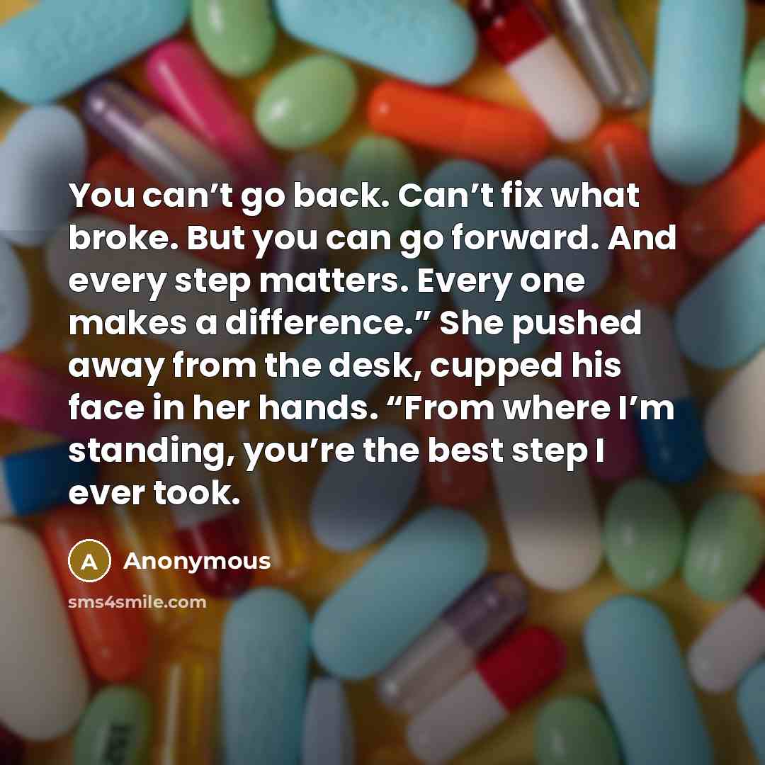 “You can’t go back. Can’t fix what broke. But you…” quote by Anonymous