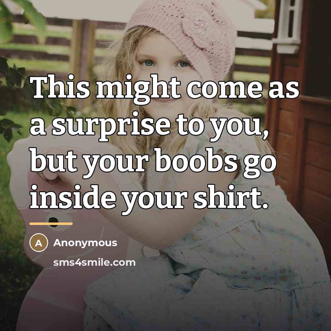 “This might come as a surprise to you, but your…” quote by Anonymous
