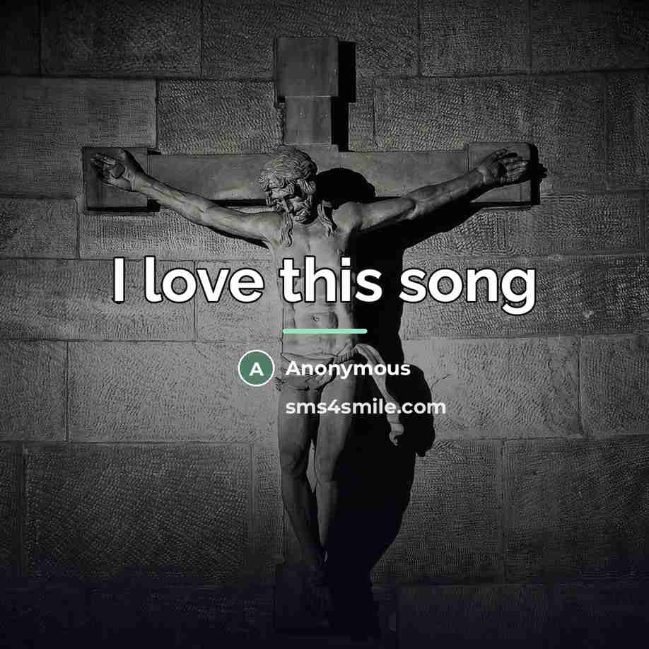“I love this song…” quote by Anonymous