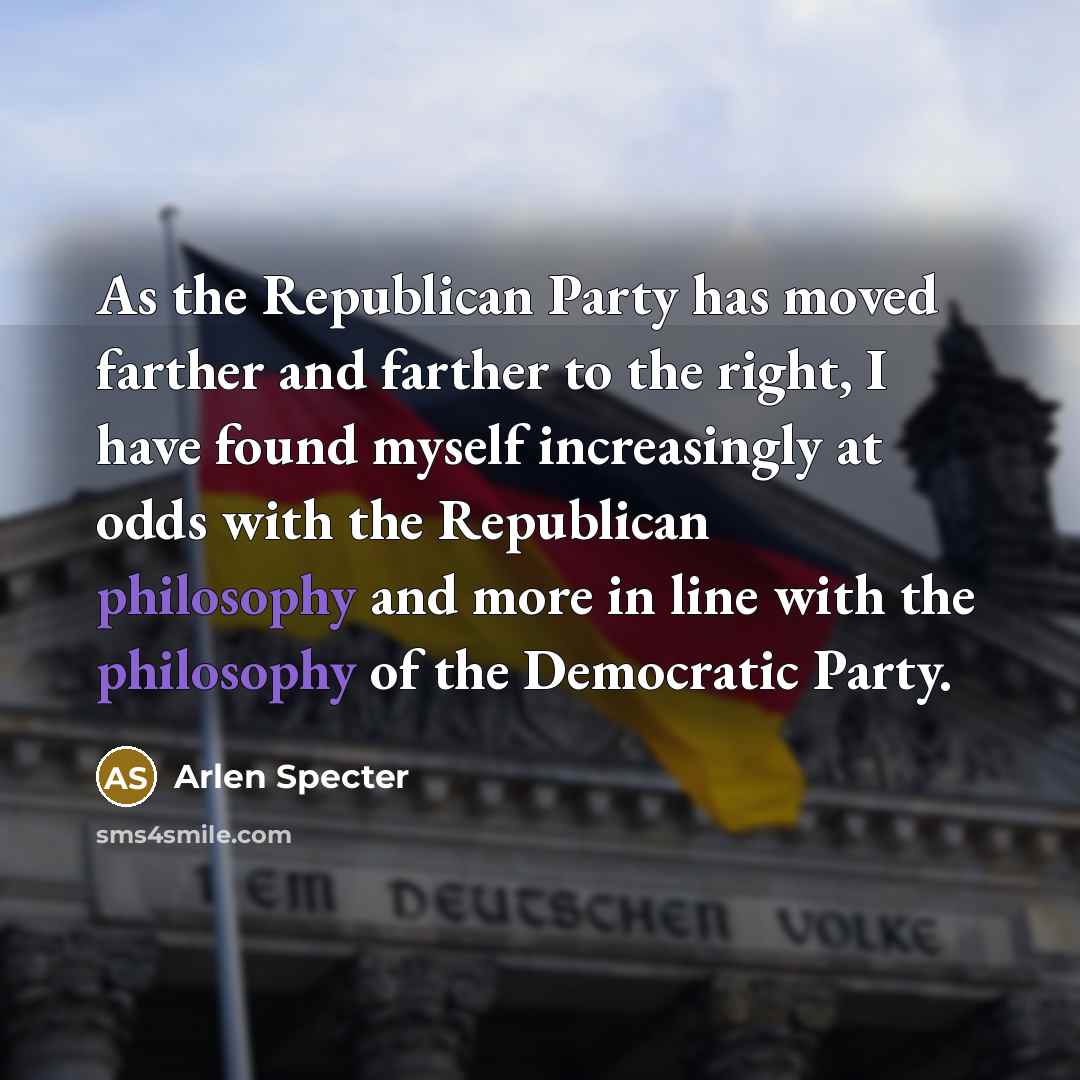 “As the Republican Party has moved farther and farther to…” quote by Arlen Specter