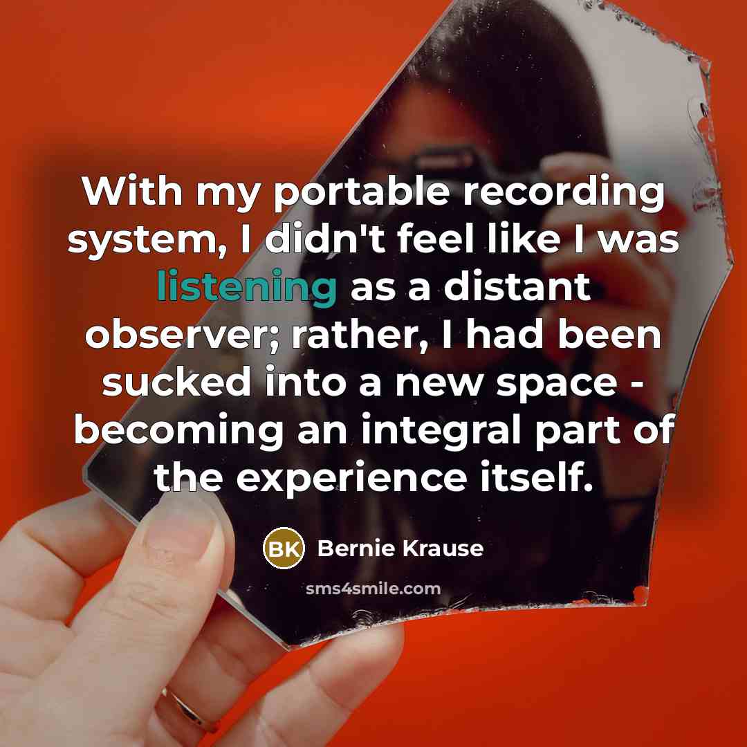 “With my portable recording system, I didn't feel like I…” quote by Bernie Krause