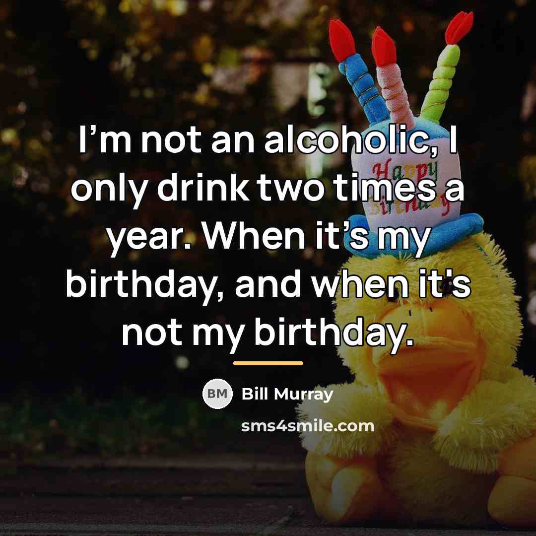 “I'm not an alcoholic, I only drink two times a…” quote by Bill Murray