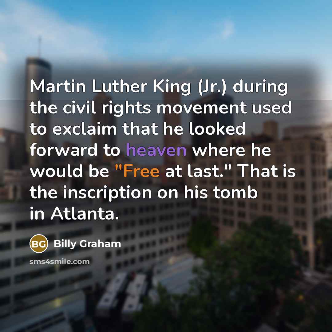“Martin Luther King (Jr.) during the civil rights movement used…” quote by Billy Graham