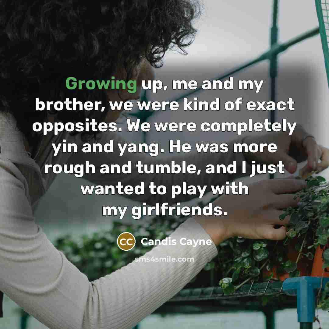 “Growing up, me and my brother, we were kind of…” quote by Candis Cayne