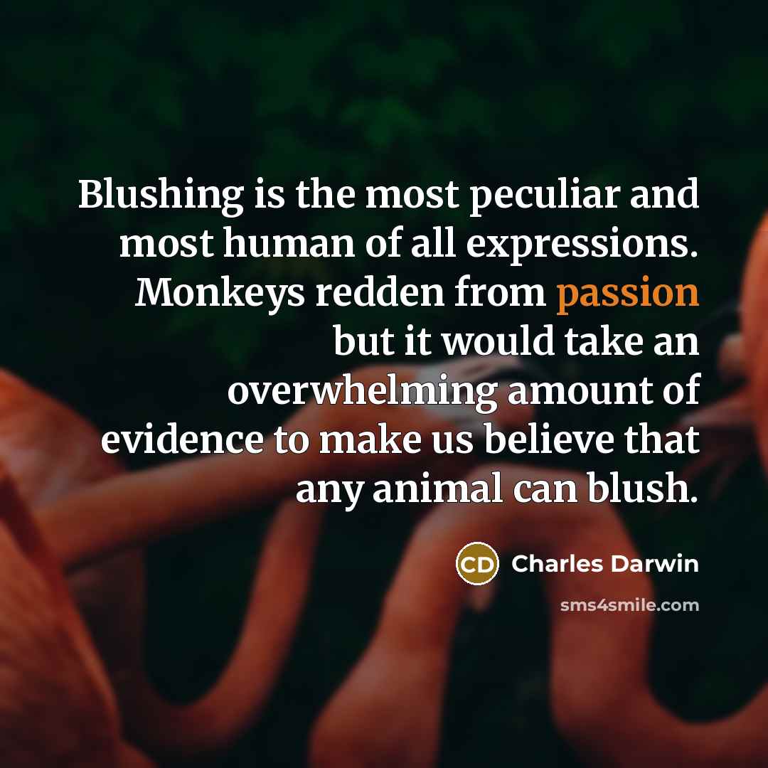 “Blushing is the most peculiar and most human of all…” quote by Charles Darwin