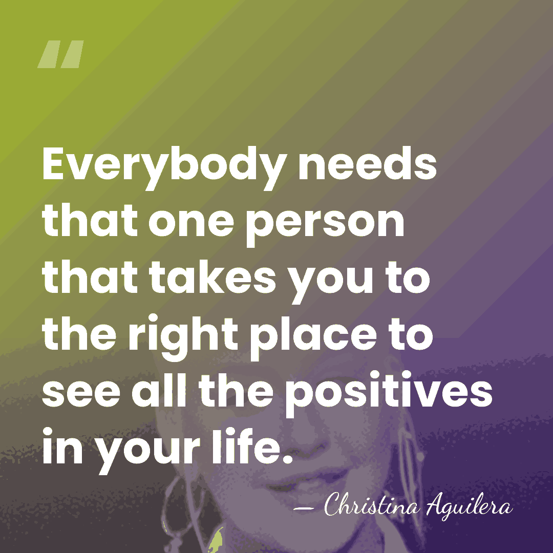 Everybody needs that one person that takes you to the right place&hellip; - Christina Aguilera