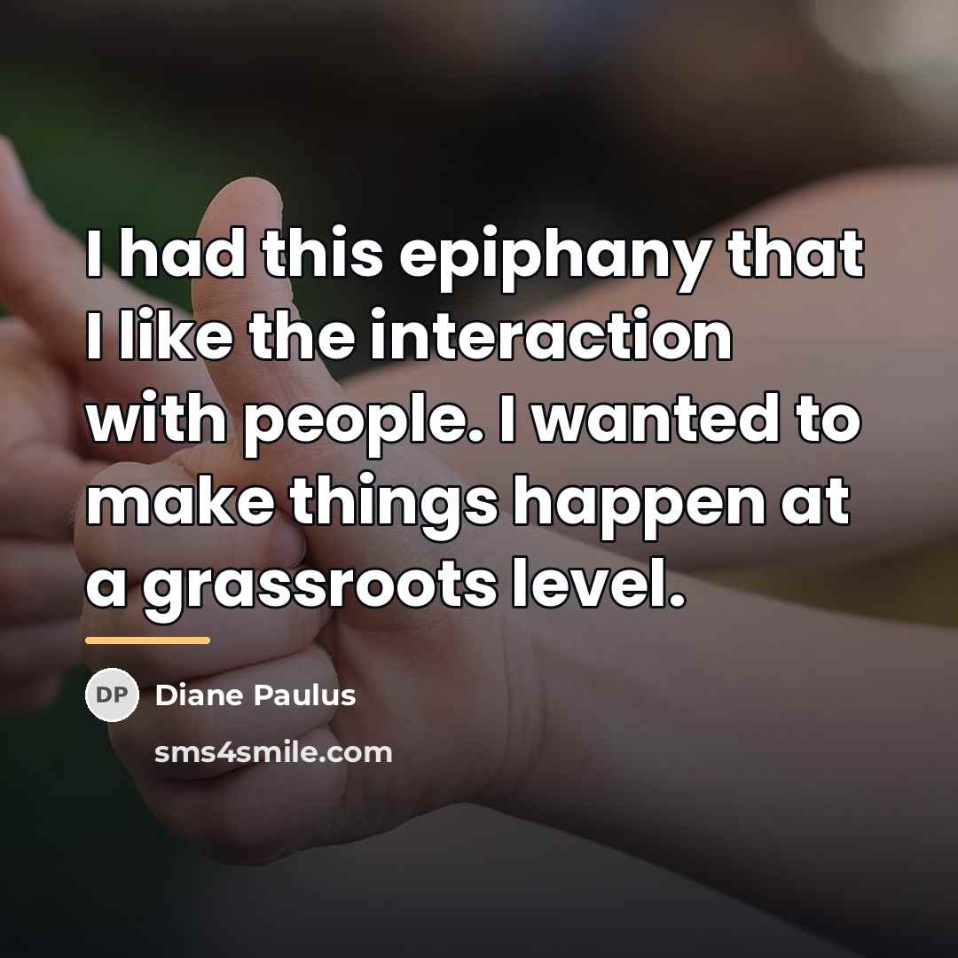 “I had this epiphany that I like the interaction with…” quote by Diane Paulus