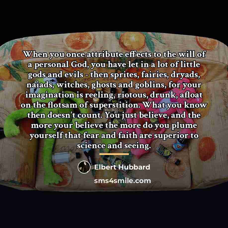 “When you once attribute effects to the will of a…” quote by Elbert Hubbard