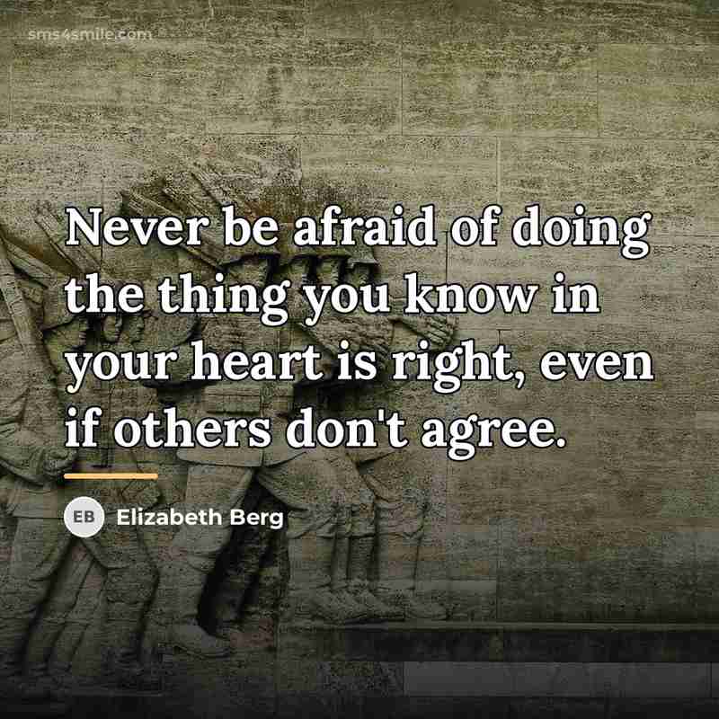 “Never be afraid of doing the thing you know in…” quote by Elizabeth Berg