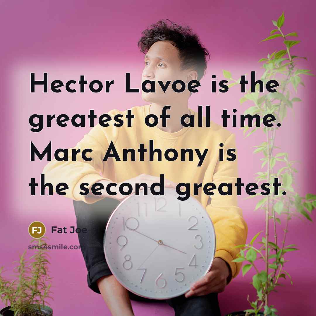 “Hector Lavoe is the greatest of all time. Marc Anthony…” quote by Fat Joe