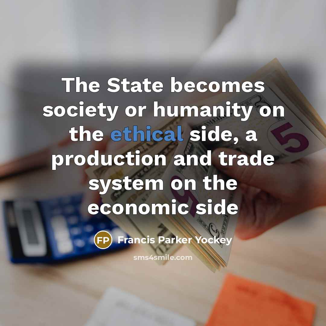 “The State becomes society or humanity on the ethical side,…” quote by Francis Parker Yockey