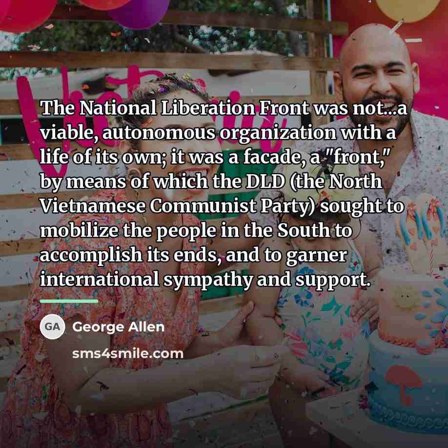 “The National Liberation Front was not...a viable, autonomous organization with…” quote by George Allen