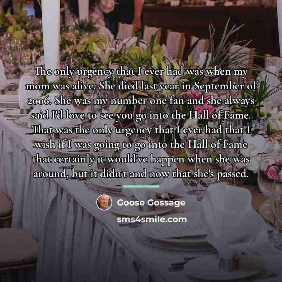 “The only urgency that I ever had was when my…” quote by Goose Gossage