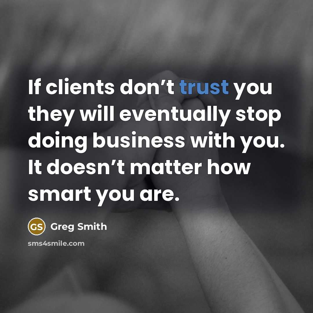 “If clients don’t trust you they will eventually stop doing…” quote by Greg Smith