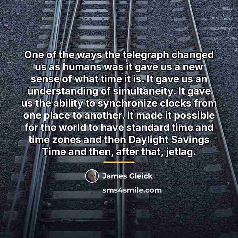“One of the ways the telegraph changed us as humans…” quote by James Gleick