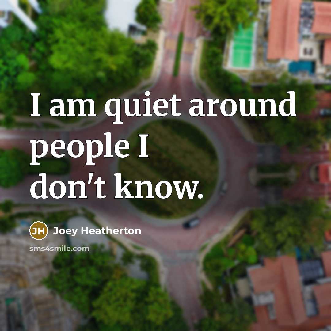 “I am quiet around people I don't know.…” quote by Joey Heatherton